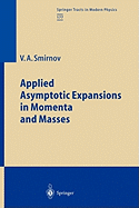 Applied Asymptotic Expansions in Momenta and Masses