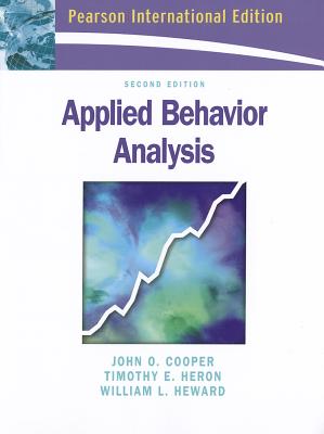 Applied Behavior Analysis: International Edition - Cooper, John O., and Heron, Timothy E., and Heward, William L.
