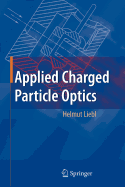 Applied Charged Particle Optics