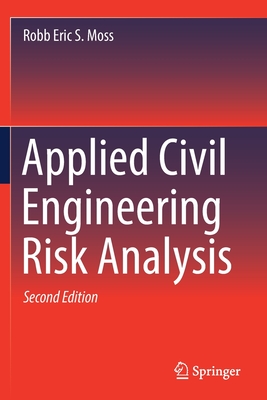 Applied Civil Engineering Risk Analysis - Moss, Robb Eric S