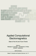 Applied Computational Electromagnetics: State of the Art and Future Trends - Uzunoglu, Nikolaos K (Editor), and Nikita, Konstantina S (Editor), and Kaklamani, Dimitra I (Editor)