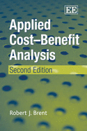Applied Cost-Benefit Analysis, Second Edition - Brent, Robert J.