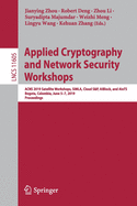 Applied Cryptography and Network Security Workshops: Acns 2019 Satellite Workshops, Simla, Cloud S&p, Aiblock, and Aiots, Bogota, Colombia, June 5-7, 2019, Proceedings
