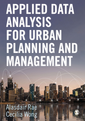 Applied Data Analysis for Urban Planning and Management - Rae, Alasdair (Editor), and Wong, Cecilia (Editor)