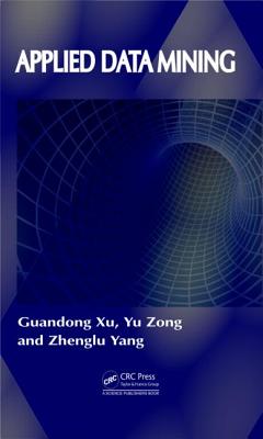 Applied Data Mining - Xu, Guandong, and Zong, Yu, and Yang, Zhenglu