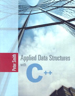 Applied Data Structures with C++ - Smith, Peter