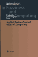 Applied Decision Support with Soft Computing