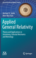 Applied General Relativity: Theory and Applications in Astronomy, Celestial Mechanics and Metrology