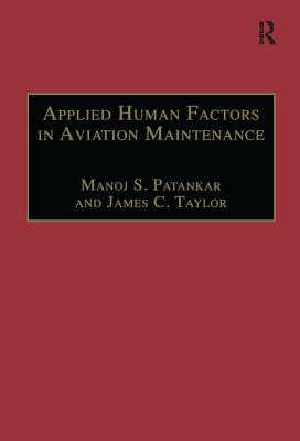 Applied Human Factors in Aviation Maintenance - Patankar, Manoj S, and Taylor, James C