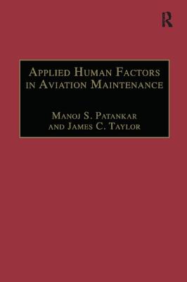 Applied Human Factors in Aviation Maintenance - Patankar, Manoj S., and Taylor, James C.
