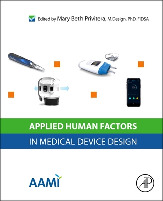 Applied Human Factors in Medical Device Design - Privitera, Mary Beth (Editor)