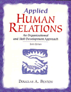 Applied Human Relations: An Organizational and Skill Development Approach - Benton, Douglas, and Tucker, Mary L
