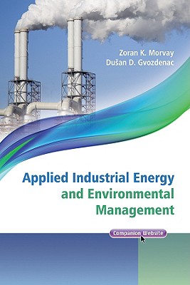 Applied Industrial Energy and Environmental Management - Morvay, Zoran, and Gvozdenac, Dusan