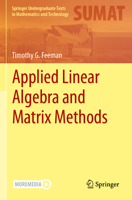 Applied Linear Algebra and Matrix Methods - Feeman, Timothy G.