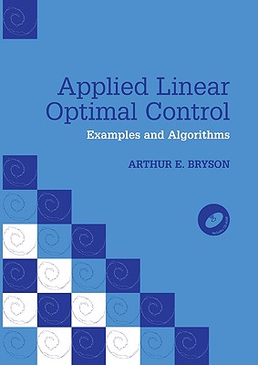 Applied Linear Optimal Control Hardback: Examples and Algorithms - Bryson, Arthur E