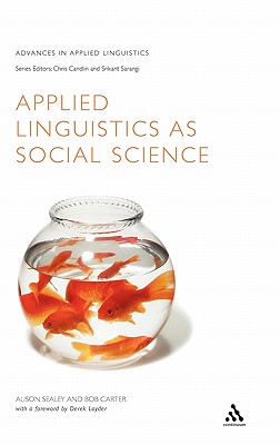 Applied Linguistics as Social Science - Sealey, Alison, and Candlin, Christopher (Editor), and Carter, Bob