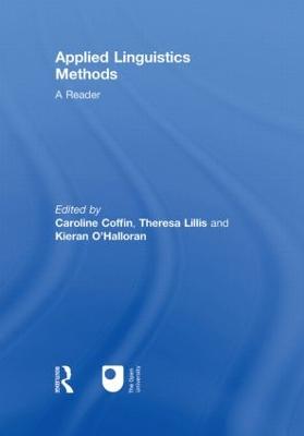 Applied Linguistics Methods: A Reader - Coffin, Caroline (Editor), and Lillis, Theresa (Editor), and O'Halloran, Kieran, Professor (Editor)