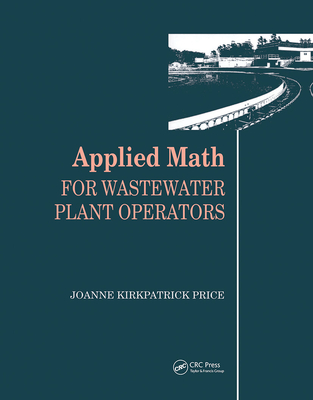 Applied Math for Wastewater Plant Operators Set - Price, Joanne K