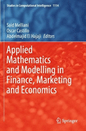 Applied Mathematics and Modelling in Finance, Marketing and Economics