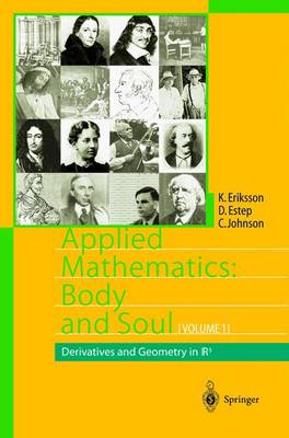 Applied Mathematics: Body and Soul: Volume 1: Derivatives and Geometry in Ir3 - Eriksson, Kenneth, and Estep, Donald, and Johnson, Claes