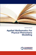 Applied Mathematics for Physical Phenomena Modelling