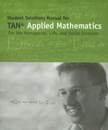 Applied Mathematics for the Managerial, Life, and Social Sciences, Student Solutions Manual