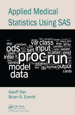 Applied Medical Statistics Using SAS - Der, Geoff, and Everitt, Brian S