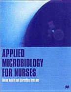 Applied Microbiology for Nurses - Gould, Dinah, BSC, Mphil, PhD, RGN, and Brooker, Christine