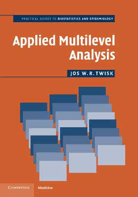 Applied Multilevel Analysis: A Practical Guide for Medical Researchers - Twisk, Jos W. R.