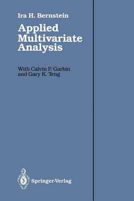 Applied Multivariate Analysis - Bernstein, Ira H, Dr., and Garbin, Calvin P, and Teng, Gary K