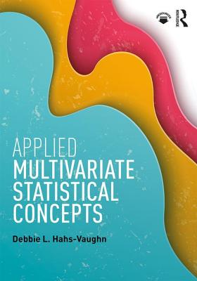 Applied Multivariate Statistical Concepts - Hahs-Vaughn, Debbie L.