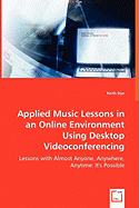 Applied Music Lessons in an Online Environment Using Desktop Videoconferencing