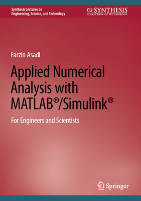 Applied Numerical Analysis with MATLAB/Simulink: For Engineers and Scientists - Asadi, Farzin