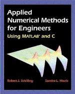 Applied Numerical Methods for Engineers Using MATLAB and C