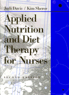 Applied Nutrition and Diet Therapy for Nurses - Davis, Judi Ratliff, MS, Cnsd, Rd, LD, and Sherer, Kim, RN, MN