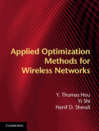 Applied Optimization Methods for Wireless Networks