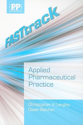 Applied Pharmaceutical Practice - Langley, Christopher A, and Belcher, Dawn