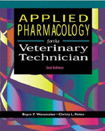 Applied Pharmacology for the Veterinary Technician - Pettes, Christy L, Cphq, and Wanamaker, Boyce P, DVM, MS