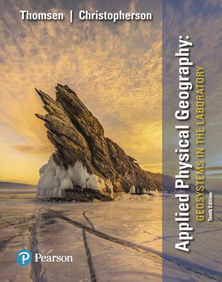 Applied Physical Geography: Geosystems in the Laboratory - Christopherson, Robert, and Cunha, Stephen, and Thomsen, Charles