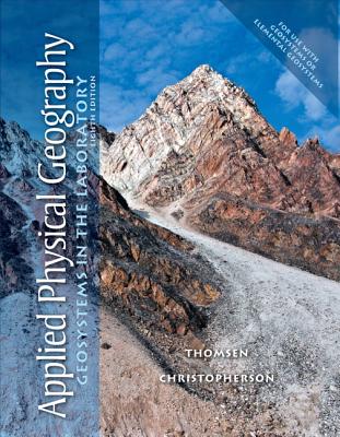 Applied Physical Geography: Geosystems in the Laboratory - Christopherson, Robert W., and Thomsen, Charles E.