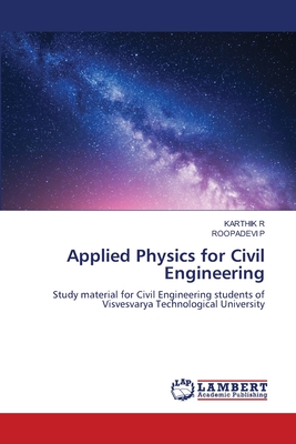 Applied Physics for Civil Engineering - R, Karthik, and P, Roopadevi