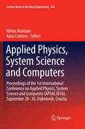 Applied Physics, System Science and Computers: Proceedings of the 1st International Conference on Applied Physics, System Science and Computers (APSAC2016), September 28-30, Dubrovnik, Croatia