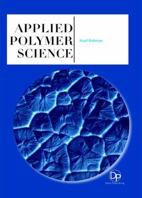 Applied Polymer Science - Rahman, Asad (Editor)