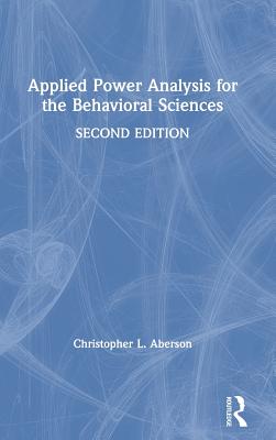 Applied Power Analysis for the Behavioral Sciences: 2nd Edition - Aberson, Christopher L.