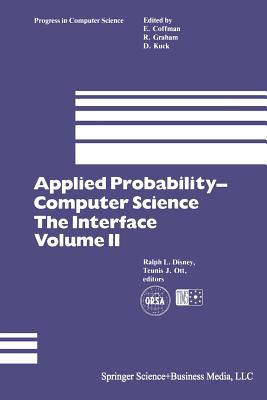 Applied Probability-- Computer Science: The Interface - Disney, Ralph L, and Ott, Teunis J
