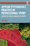 Applied Psychology Practice in Professional Sport: Meeting the Person, Knowing the Athlete