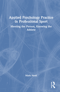 Applied Psychology Practice in Professional Sport: Meeting the Person, Knowing the Athlete