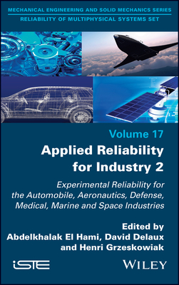 Applied Reliability for Industry 2 - El Hami, Abdelkhalak (Editor), and Delaux, David (Editor), and Grzeskowiak, Henri (Editor)