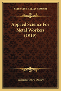 Applied Science For Metal Workers (1919)
