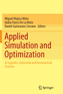 Applied Simulation and Optimization: In Logistics, Industrial and Aeronautical Practice